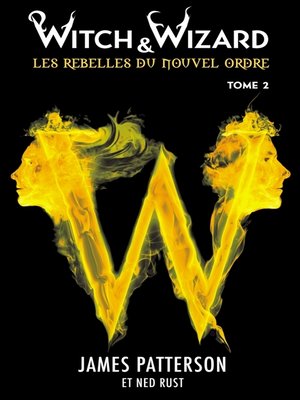 cover image of Witch & Wizard Les Rebelles du Nouvel Ordre 2